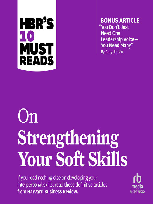 Title details for HBR's 10 Must Reads on Strengthening Your Soft Skills by Harvard Business Review - Wait list